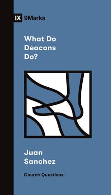 What Do Deacons Do? Paperback Crossway