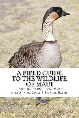 A Field Guide to the Wildlife of Maui Paperback Createspace Independent Publishing Platform
