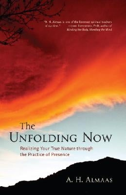 The Unfolding Now: Realizing Your True Nature Through the Practice of Presence Paperback Shambhala