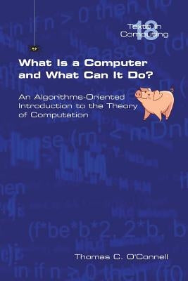 What Is a Computer and What Can It Do? Paperback College Publications