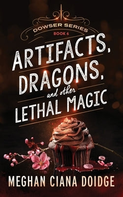 Artifacts, Dragons, and Other Lethal Magic Paperback Old Man in the Crosswalk Productions