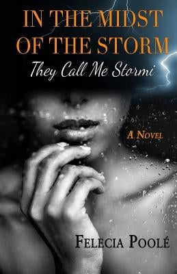 In the Midst of the Storm: They Call Me Stormi a Novel Paperback Stormii Girl Publishing