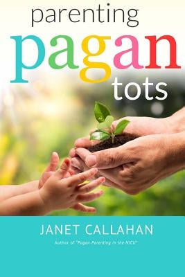 Parenting Pagan Tots Paperback Createspace Independent Publishing Platform