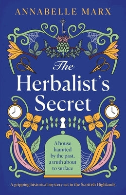 The Herbalist's Secret: A gripping historical mystery set in the Scottish Highlands Paperback Storm Publishing Ltd
