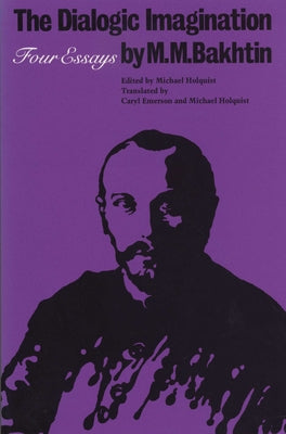The Dialogic Imagination: Four Essays Paperback University of Texas Press