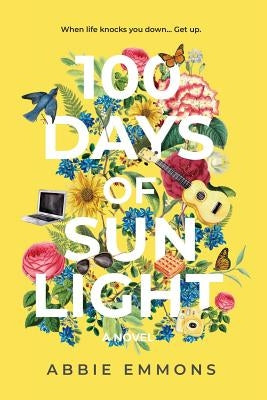 100 Days of Sunlight Paperback Abbie Emmons