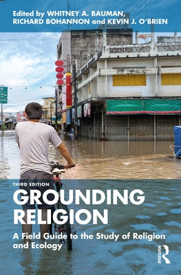 Grounding Religion: A Field Guide to the Study of Religion and Ecology Paperback Routledge