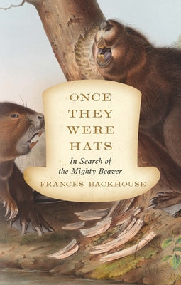Once They Were Hats: In Search of the Mighty Beaver Paperback ECW Press