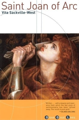 Saint Joan of Arc: Born, January 6th, 1412; Burned as a Heretic, May 30th, 1431; Canonised as a Saint, May 16th, 1920 Paperback Grove Press