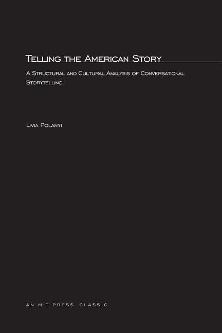 Telling the American Story: A Structural and Cultural Analysis of Conversational Storytelling Paperback MIT Press