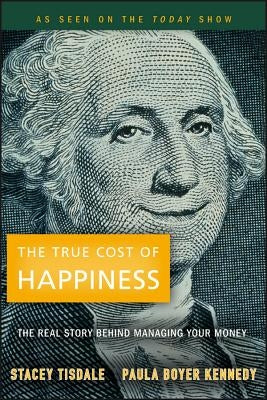 The True Cost of Happiness Paperback Wiley
