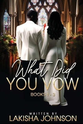 What Did You Vow?: Books 1 - 3 Paperback Independently Published