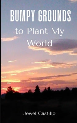 Bumpy Grounds to Plant My World Paperback Libresco Feeds Private Limited