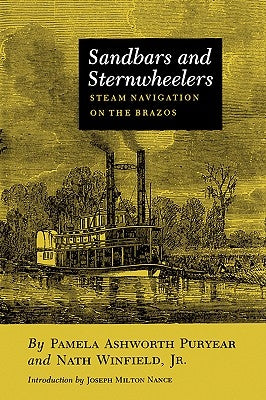 Sandbars and Sternwheelers: Steam Navigation on the Brazos Paperback Texas A&M University Press