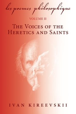 Les Poemes Philosophique (Volume 2): The Voices of the Heretics and Saints Paperback Luminare Press