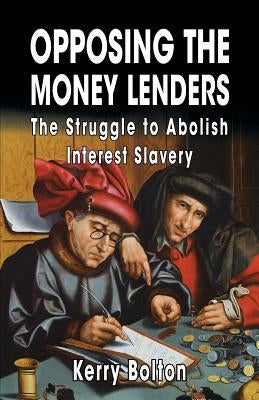 Opposing the Money Lenders: The Struggle to Abolish Interest Slavery Paperback Black House Publishing