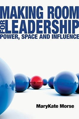 Making Room for Leadership: Power, Space and Influence Paperback IVP Books