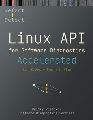 Accelerated Linux API for Software Diagnostics: With Category Theory in View Paperback Opentask