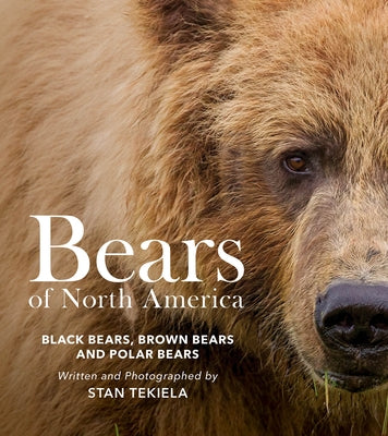 Bears of North America: Black Bears, Brown Bears, and Polar Bears Paperback Adventure Publications
