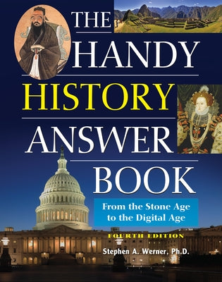 The Handy History Answer Book: From the Stone Age to the Digital Age Paperback Visible Ink Press