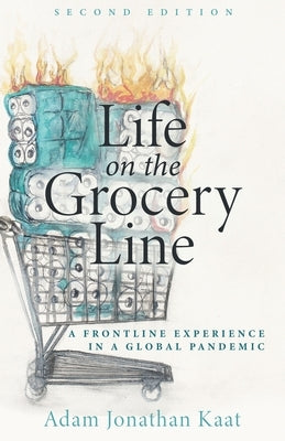 Life on the Grocery Line (Second Edition): A Frontline Experience in a Global Pandemic Paperback Inspired Forever Books