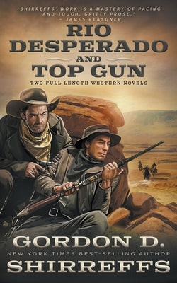Rio Desperado and Top Gun: Two Full Length Western Novels Paperback Wolfpack Publishing LLC