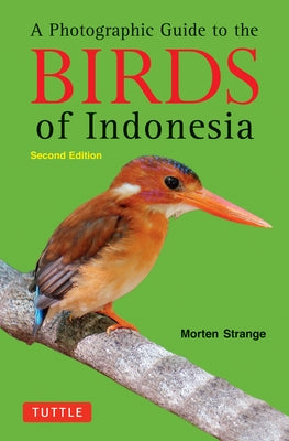 A Photographic Guide to the Birds of Indonesia: Second Edition Paperback Tuttle Publishing