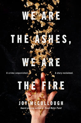 We Are the Ashes, We Are the Fire Dutton Books for Young Readers