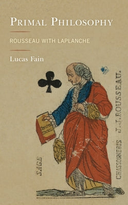 Primal Philosophy: Rousseau with Laplanche Paperback Rowman & Littlefield Publishers