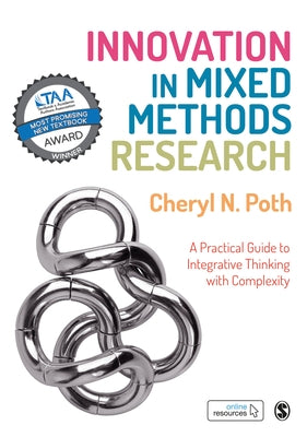 Innovation in Mixed Methods Research: A Practical Guide to Integrative Thinking with Complexity Paperback Sage Publications Ltd