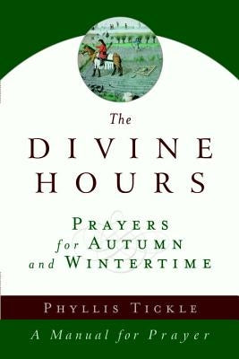 The Divine Hours (Volume Two): Prayers for Autumn and Wintertime: A Manual for Prayer Paperback Image