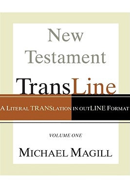New Testament Transline: A Literal Translation in Outline Format Paperback Wipf & Stock Publishers