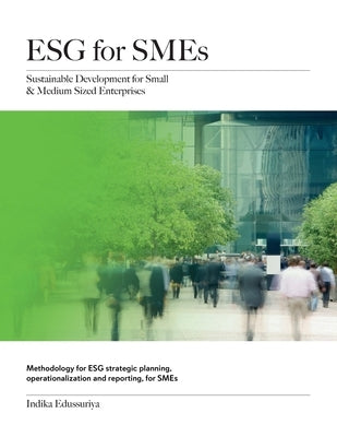 ESG for SMEs: Sustainable Development for Small & Medium Sized Enterprises Paperback Independently Published