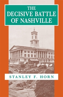 The Decisive Battle of Nashville Paperback LSU Press