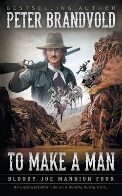 To Make A Man: Classic Western Series Paperback Wolfpack Publishing LLC