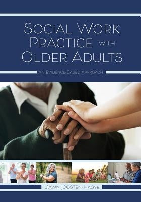 Social Work Practice with Older Adults: An Evidence-Based Approach Paperback Cognella Academic Publishing