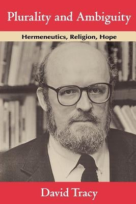 Plurality and Ambiguity: Hermeneutics, Religion, Hope Paperback University of Chicago Press