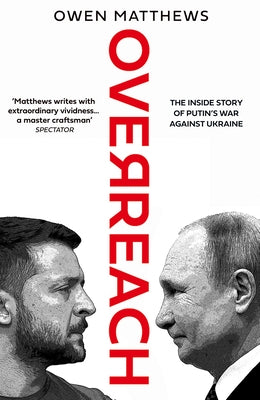 Overreach: The Inside Story of Putin's War Against Ukraine Paperback Mudlark