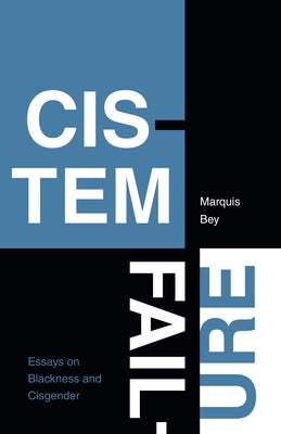 Cistem Failure: Essays on Blackness and Cisgender Paperback Duke University Press