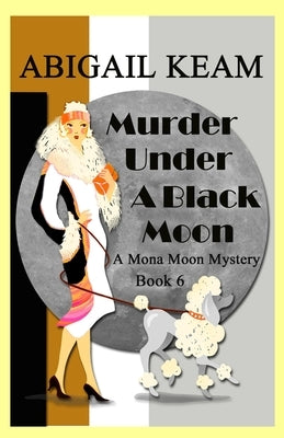 Murder Under A Black Moon: A 1930s Mona Moon Historical Cozy Mystery Paperback Worker Bee Press