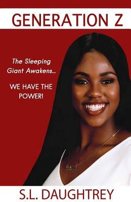 Generation Z: The Sleeping Giant Awakens... Paperback Daughtrey Publishing House