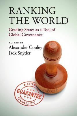 Ranking the World: Grading States as a Tool of Global Governance Paperback Cambridge University Press