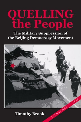 Quelling the People: The Military Suppression of the Beijing Democracy Movement Paperback Stanford University Press