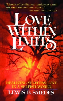 Love Within Limits: Realizing Selfless Love in a Selfish World Paperback William B. Eerdmans Publishing Company