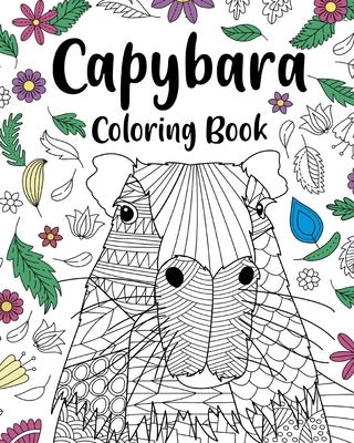 Capybara Adult Coloring Book: Capybara Owner Gift, Floral Mandala Coloring Pages, Doodle Animal Kingdom Paperback Blurb