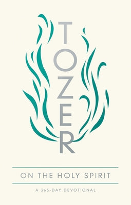 Tozer on the Holy Spirit: A 365-Day Devotional Paperback Moody Publishers