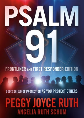 Psalm 91 Frontliner and First Responder Edition: God's Shield of Protection as You Protect Others Paperback Charisma House