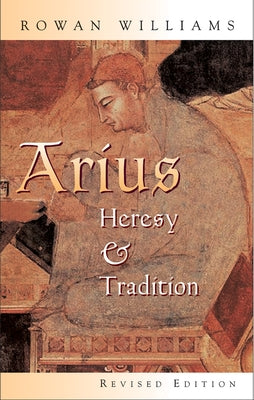 Arius: Heresy and Tradition Paperback William B. Eerdmans Publishing Company