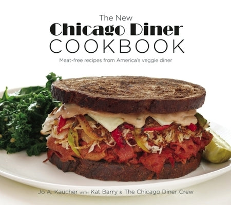 The New Chicago Diner Cookbook: Meat-Free Recipes from America's Veggie Diner Paperback Agate Midway