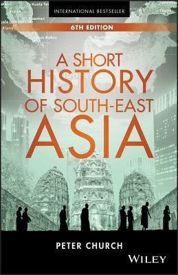 A Short History of South-East Asia Paperback Wiley